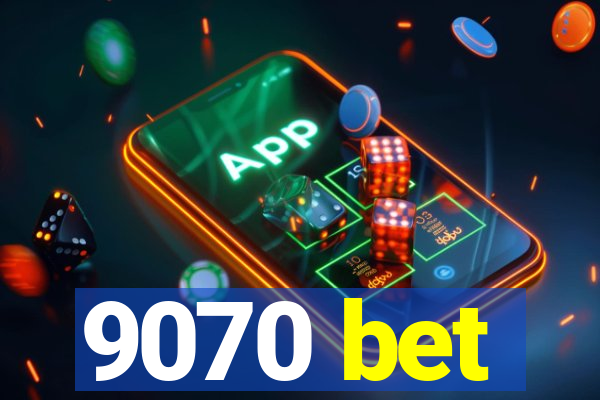 9070 bet